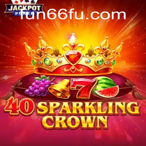 Unleashing the Enthralling Realm of 40SparklingCrown: A Glimpse into Fun66 Oficial Slots Brasil #1