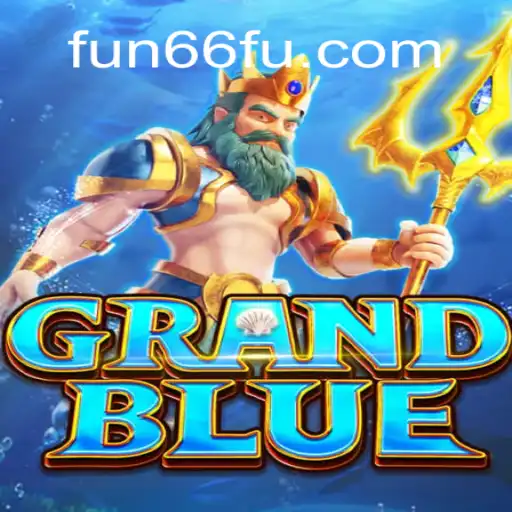 Discover the Excitement of GRANDBLUE: A Journey into Fun66 Oficial Slots Brasil #1